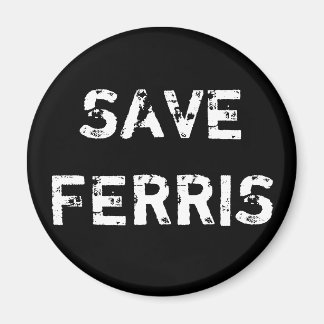 SAVE FERRIS MAGNEET