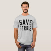SAVE FERRIS T-SHIRT (Voorkant volledig)