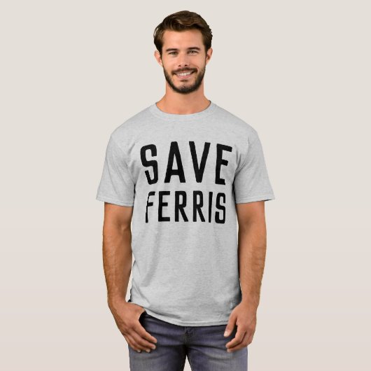 SAVE FERRIS T-SHIRT (Voorkant volledig)