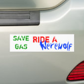 SAVE GAS, Ride A, Werewolf Bumpersticker (Op auto)