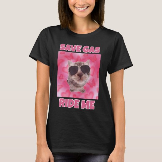 Save gas ride me kat meme vrouwen t-shirt (Voorkant)