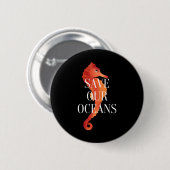 Save Our Oceans Protect Nature Earth Day  Ronde Button 5,7 Cm (Voorkant /achterkant)