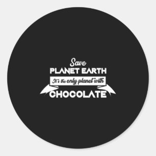 Save Planet Earth Voor Chocolade Funny Dessert T-s Ronde Sticker