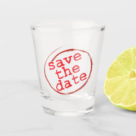 Save The Date Shot Glass - Proost op uw evenement! Glas