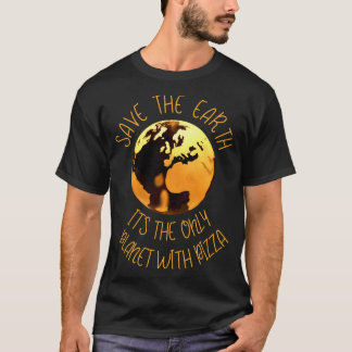 Save The Earth Alleen Planeet Met Pizza Grappige A T-shirt