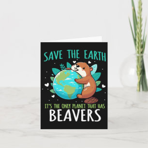 Save The Earth Beaver Design - Grappige Aardedag A Kaart