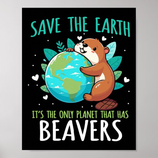Save The Earth Beaver Design - Grappige Dag van de Poster (Voorkant)