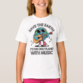 Save the Earth -It's the only Planet with Music T-shirt