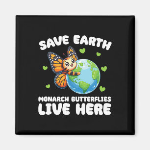 Save the Earth Monarch vlinders leven hier op aard Magneet