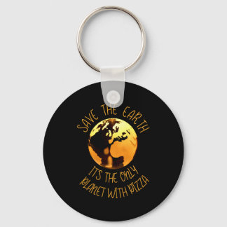 Save The Earth Only Planet With Pizza Funny Earth  Sleutelhanger