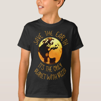 Save The Earth Only Planet With Pizza Funny Earth  T-shirt