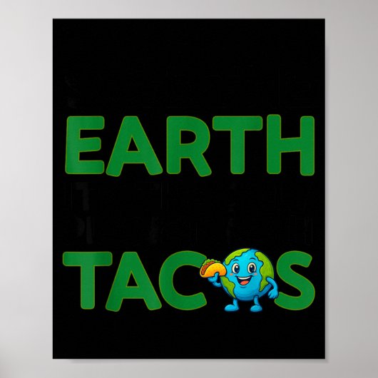 Save The Earth Only Planet With Tacos Funny Quote  Poster (Voorkant)