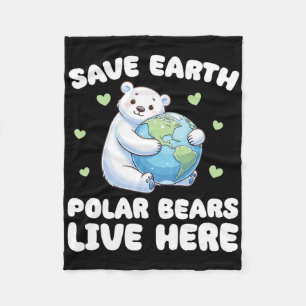 Save the Earth Polar Beren Live Here Earth Day Fleece Deken