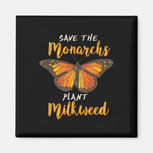 Save the Monarchs Plant Meer Milkweed Butterfly GI Magneet