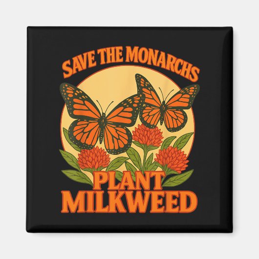 Save The Monarchs Plant Some Milkweed Butterfly Gi Magneet (Voorkant)
