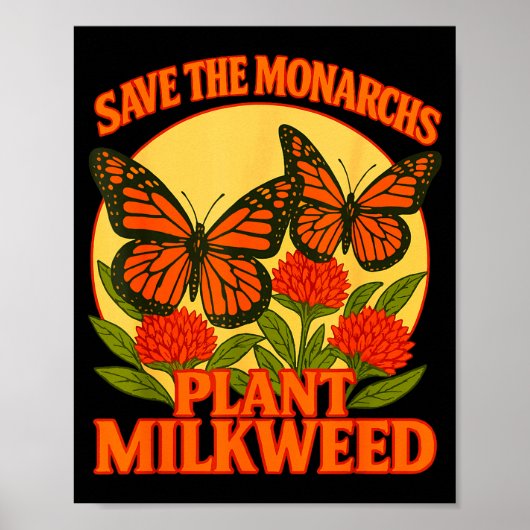 Save The Monarchs Plant Some Milkweed Butterfly Gi Poster (Voorkant)