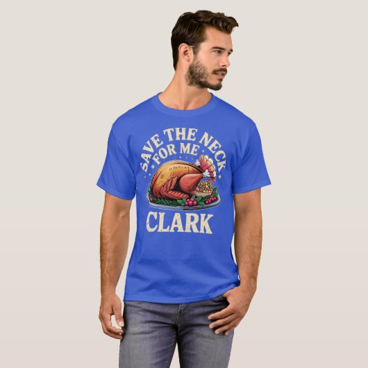 Save the Neck For Me Clark T-shirt (Voorkant volledig)