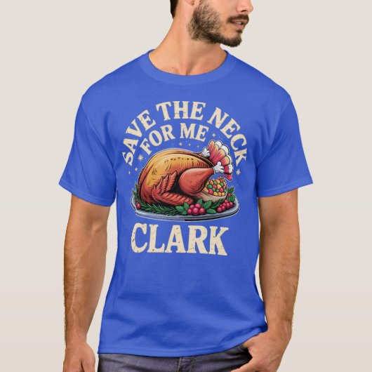 Save the Neck For Me Clark T-shirt (Voorkant)