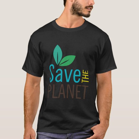 Save the Planet - Draag uw steun voor de aarde T-shirt (Voorkant)