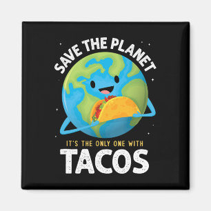 Save the Planet is de enige met Tacos Earth Magneet