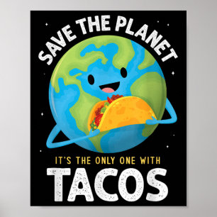 Save the Planet is de enige met Tacos Earth Poster