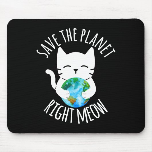 Save the Planet Right Meow Grappige Cat Earth Dag Muismat (Voorkant)