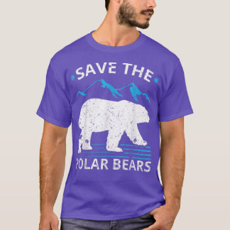 Save The Polar Bears - Environment Protection Natu T-shirt