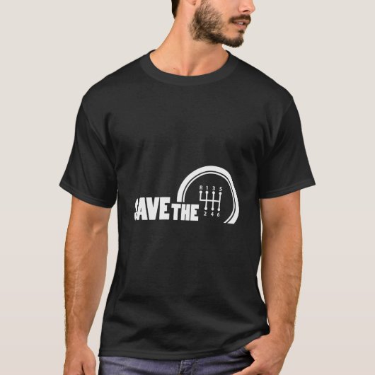 Save The Stick Ual Transmission Three Pedals T-shirt (Voorkant)