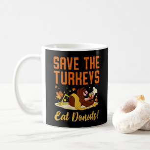 Save The Turkeys Eat Donuts Funny Thanksgiving Day Koffiemok