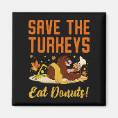 Save The Turkeys Eat Donuts Funny Thanksgiving Day Magneet (Voorkant)