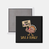 Save The Turkeys Eat Donuts Funny Thanksgiving Tur Magneet (Voorkant / Achterkant)