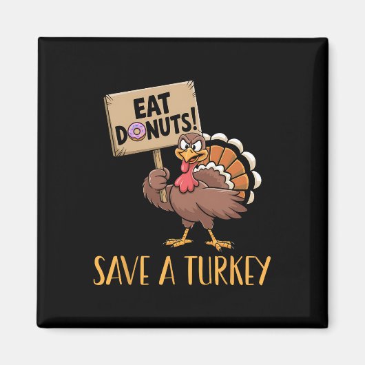 Save The Turkeys Eat Donuts Funny Thanksgiving Tur Magneet (Voorkant)