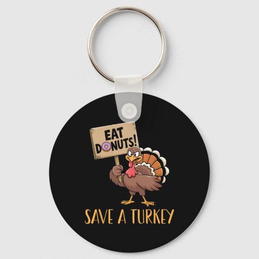 Save The Turkeys Eat Donuts Funny Thanksgiving Tur Sleutelhanger (Voorkant)