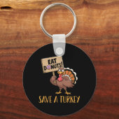 Save The Turkeys Eat Donuts Funny Thanksgiving Tur Sleutelhanger (Voorkant)