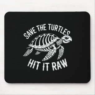 Save the Turtles hebben een rauwe sarcastische Hum Muismat