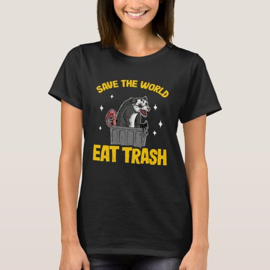 Save The World Eat Trash Funny Opossum Weird Possu T-shirt (Voorkant)