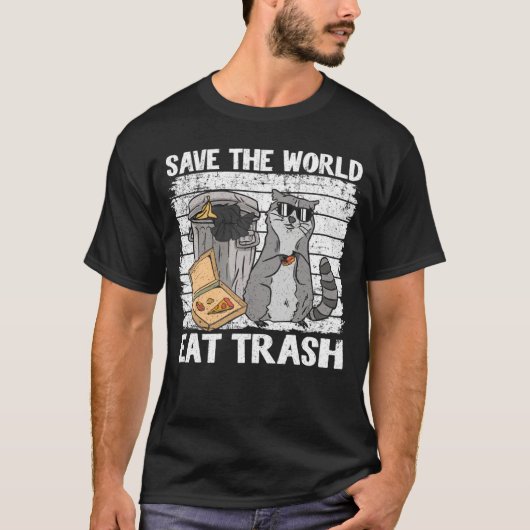 Save The World Eat Trash Funny Raccoon 8 T-shirt (Voorkant)