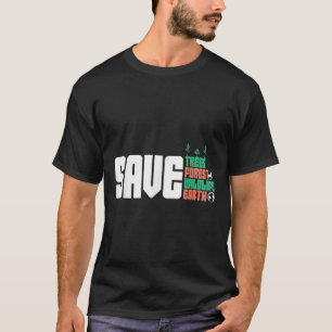 Save the World Natuur Protection Environmental Pro T-shirt