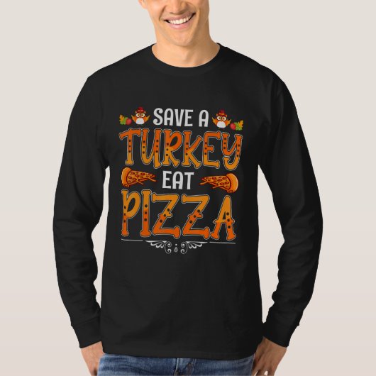 Save Turkey Eat Pizza  Thanksgiving Day  Design T-shirt (Voorkant)