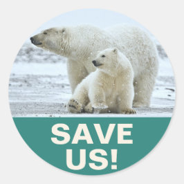 "Save Us!" Global Warming Slogan with Polar Bears Ronde Sticker