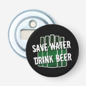 SAVE WATER DRINK BEER grappige flesopener Button Flesopener (Voorkant)