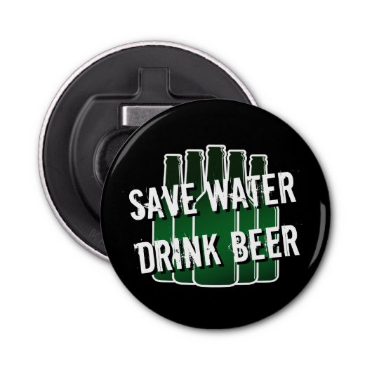 SAVE WATER DRINK BEER grappige flesopener Button Flesopener (Voorkant)