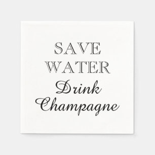 SAVE WATER DRINK CHAMPAGNE papier, servetten