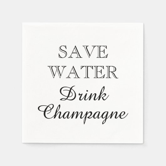 SAVE WATER DRINK CHAMPAGNE papier, servetten (Voorkant)