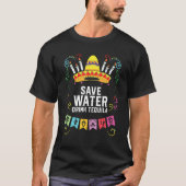 Save Water Drink Tequila Alcoholic Tequila Drinker T-shirt (Voorkant)