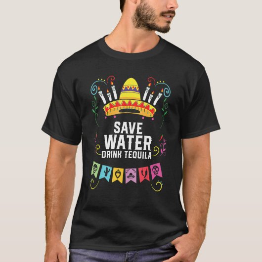 Save Water Drink Tequila Alcoholic Tequila Drinker T-shirt (Voorkant)