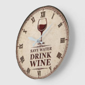 Save Water Drink Wine Grote Klok (Hoek)