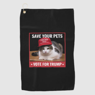 Save Your Pets Stem voor Trump Verkiezingscitaat Golfhanddoek