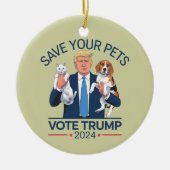 Save Your Pets Stem voor Trump Verkiezingscitaat Keramisch Ornament (Voorkant)