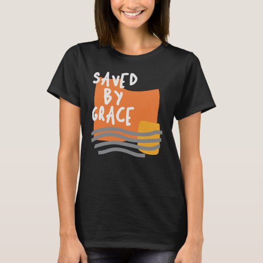 Saved by Grace - Verheffende Christelijke quote T-shirt (Voorkant)